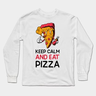 keep calm and eat pizza Long Sleeve T-Shirt